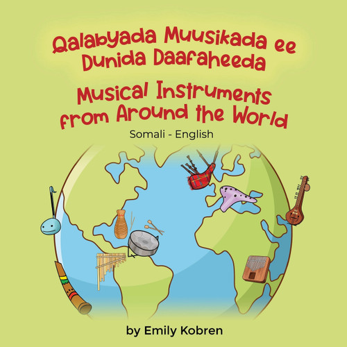 Musical Instruments from Around the World (Somali-English) Musical Instruments from Around the World (Somali-English)