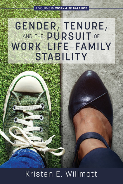 Gender, Tenure, and the Pursuit of Work-Life-Family Stability Gender, Tenure, and the Pursuit of Work-Life-Family Stability
