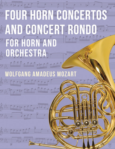 Four Horn Concertos and Concert Rondo Four Horn Concertos and Concert Rondo