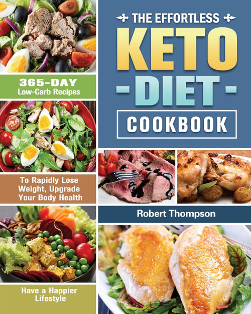 The Effortless Keto Diet Cookbook The Effortless Keto Diet Cookbook