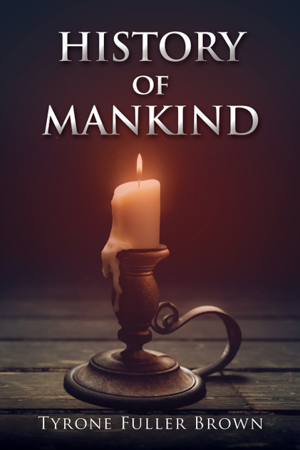 HISTORY of MANKIND HISTORY of MANKIND