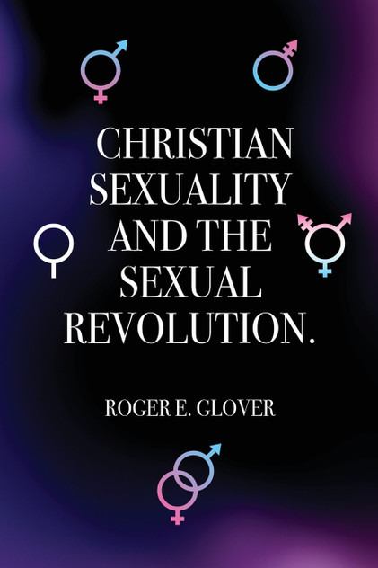 Christian Sexuality and the Sexual Revolution. Christian Sexuality and the Sexual Revolution.