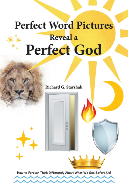 Perfect Word Pictures Reveal a Perfect God Perfect Word Pictures Reveal a Perfect God