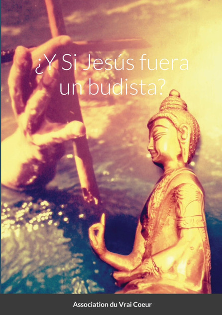 ¿Y Si Jesús fuera un budista? ¿Y Si Jesús fuera un budista?