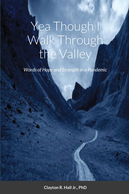 Yea Though I Walk Through the Valley Yea Though I Walk Through the Valley