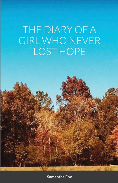 THE DIARY OF A GIRL WHO NEVER LOST HOPE THE DIARY OF A GIRL WHO NEVER LOST HOPE