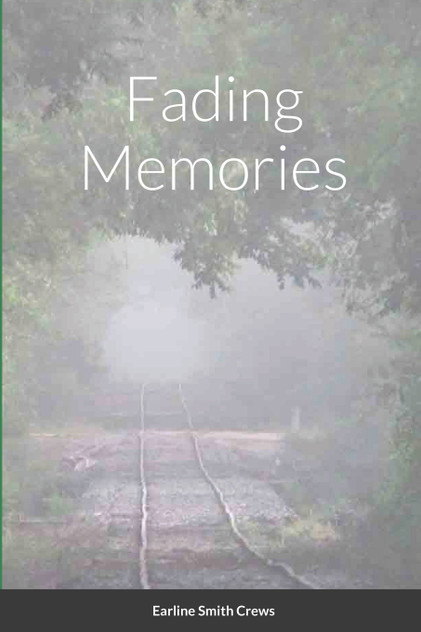 Fading Memories Fading Memories
