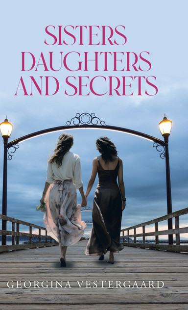 Sisters Daughters and Secrets Sisters Daughters and Secrets