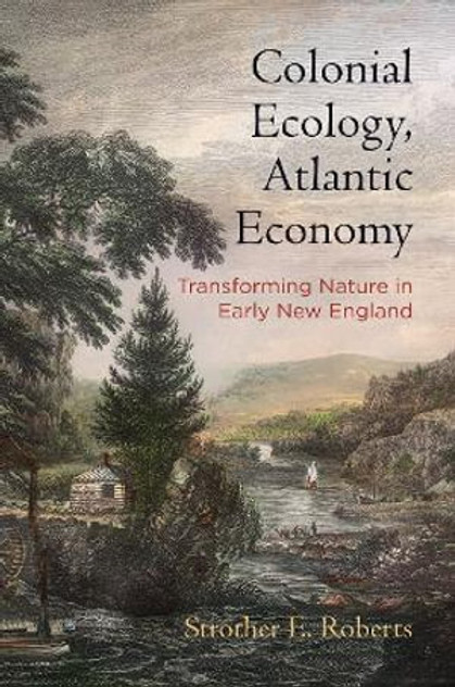 Colonial Ecology, Atlantic Economy Colonial Ecology, Atlantic Economy