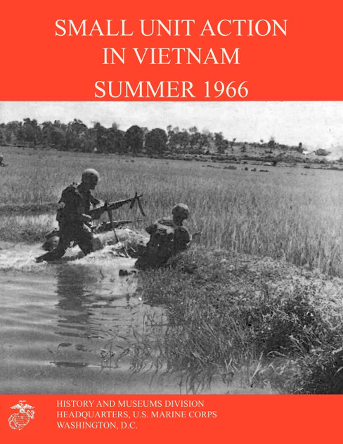 Small Unit Action in Vietnam Summer 1966 Small Unit Action in Vietnam Summer 1966