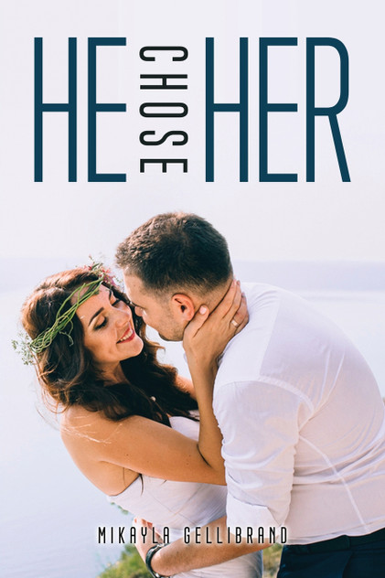 He Chose Her He Chose Her
