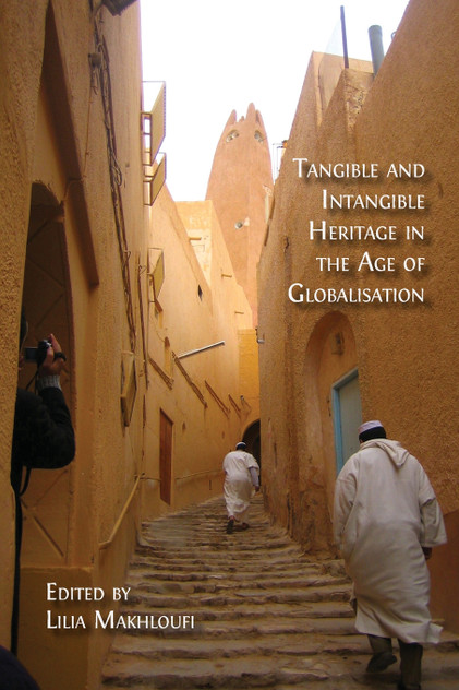 Tangible and Intangible Heritage in the Age of Globalisation Tangible and Intangible Heritage in the Age of Globalisation