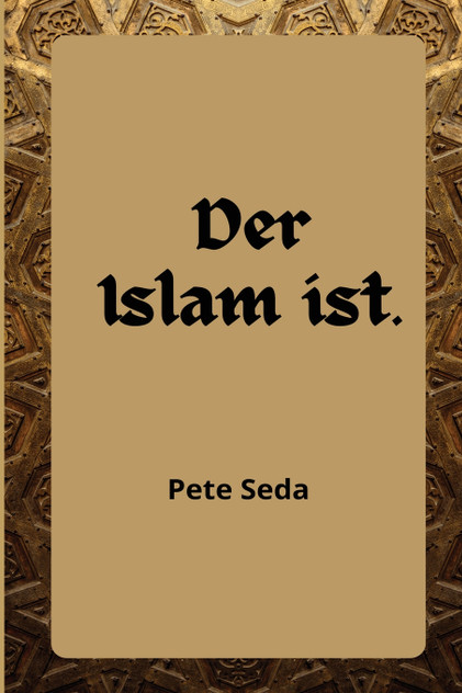 Der Islam ist Der Islam ist