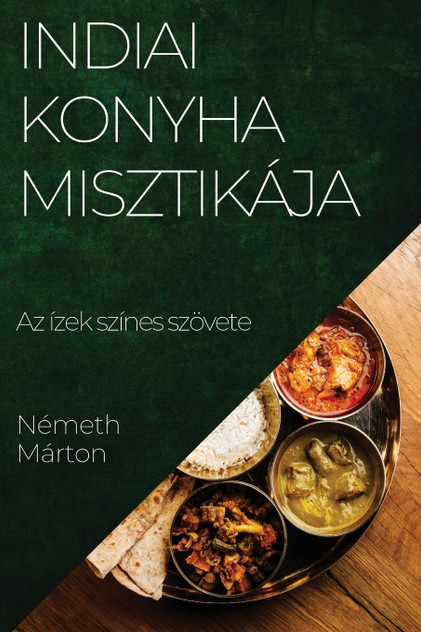 Indiai Konyha Misztikája Indiai Konyha Misztikája