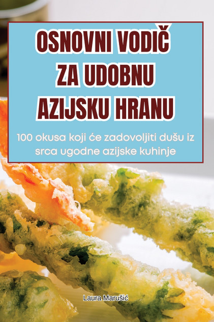 OSNOVNI VODIČ ZA UDOBNU AZIJSKU HRANU
