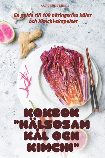 KOKBOK HÄLSOSAM KÅL OCH KIMCHI KOKBOK HÄLSOSAM KÅL OCH KIMCHI