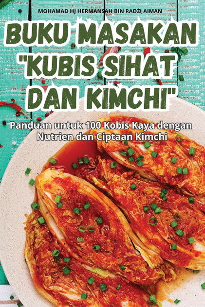 BUKU MASAKAN "KUBIS SIHAT DAN KIMCHI" BUKU MASAKAN "KUBIS SIHAT DAN KIMCHI"