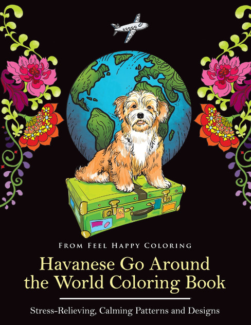 Havanese Go Around the World Coloring Book Havanese Go Around the World Coloring Book