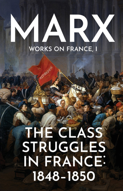 The Class Struggles in France The Class Struggles in France
