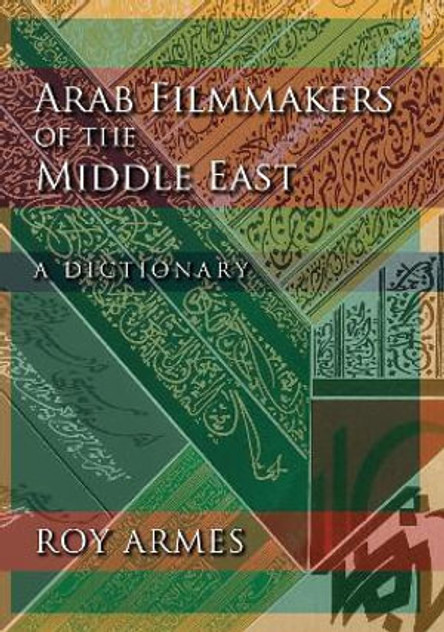 Arab Filmmakers of the Middle East Arab Filmmakers of the Middle East