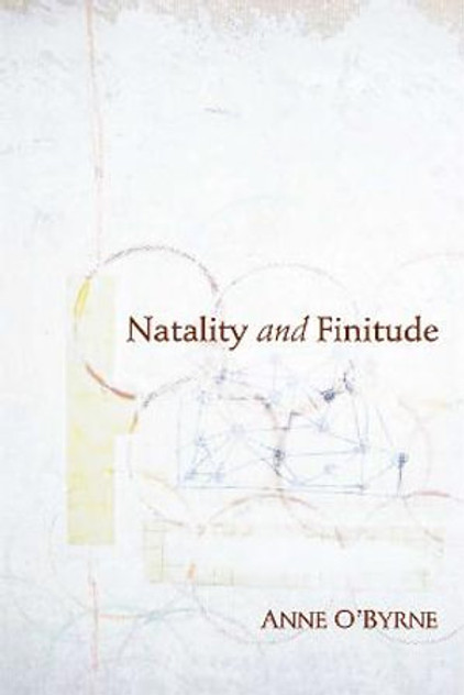 Natality and Finitude Natality and Finitude