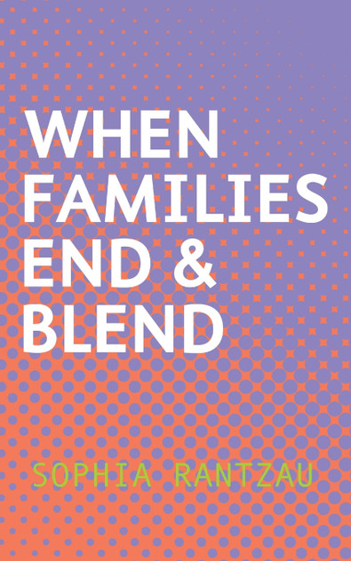 When Families End & Blend When Families End & Blend
