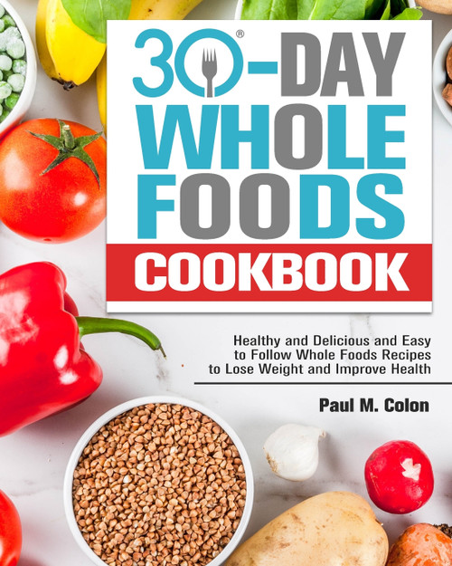 30 Days Whole Foods Cookbook 30 Days Whole Foods Cookbook
