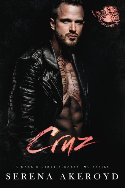 Cruz (A Dark & Dirty Sinners' MC Cruz (A Dark & Dirty Sinners' MC