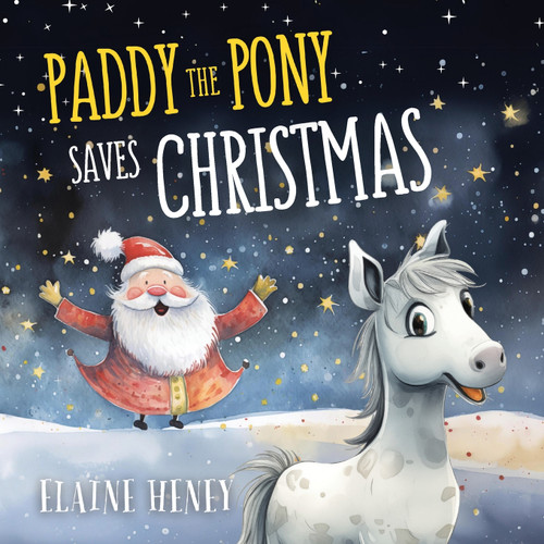 Paddy the Pony Saves Christmas Paddy the Pony Saves Christmas