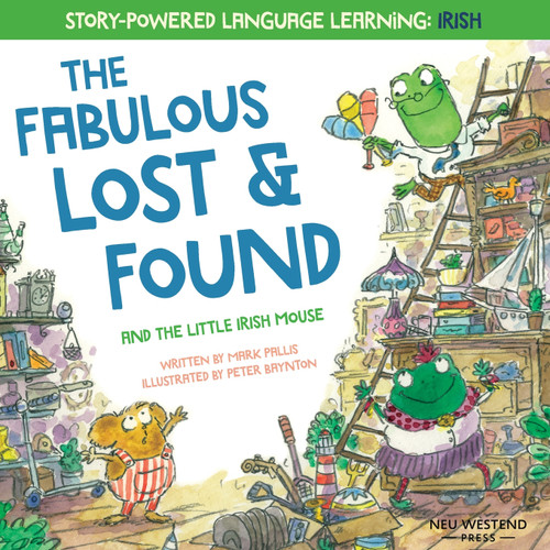The Fabulous Lost & Found and the little mouse who spoke Irish The Fabulous Lost & Found and the little mouse who spoke Irish