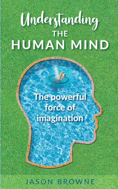 Understanding the Human Mind The Powerful Force of Imagination Understanding the Human Mind The Powerful Force of Imagination
