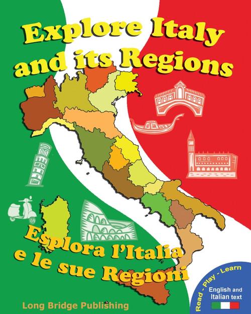 Explore Italy and Its Regions - Esplora L'Italia E Le Sue Regioni Explore Italy and Its Regions - Esplora L'Italia E Le Sue Regioni