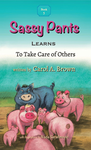 Sassy Pants LEARNS To Take Care Of Others Sassy Pants LEARNS To Take Care Of Others
