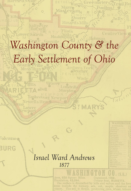 Washington County and the Early Settlement of Ohio Washington County and the Early Settlement of Ohio