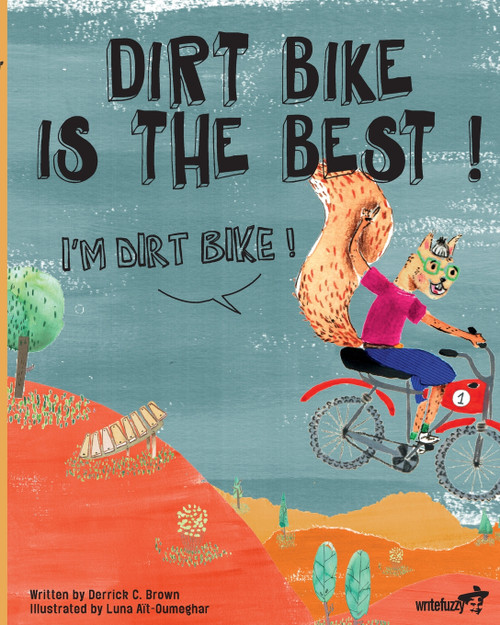 Dirt Bike Is The Best! I'm Dirt Bike! Dirt Bike Is The Best! I'm Dirt Bike!