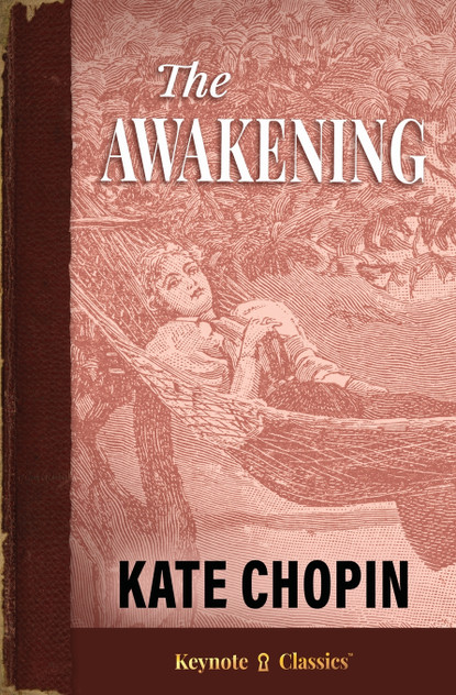 The Awakening (Annotated Keynote Classics) The Awakening (Annotated Keynote Classics)