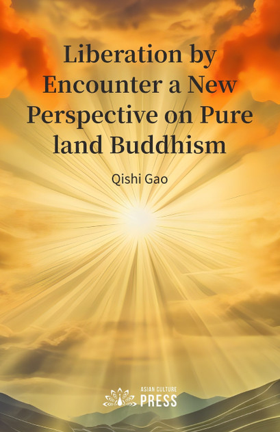 Liberation by Encounter a New Perspective on Pure land Buddhism Liberation by Encounter a New Perspective on Pure land Buddhism