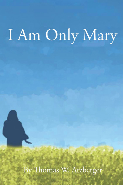 I AM ONLY MARY I AM ONLY MARY