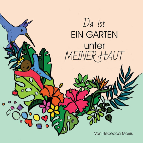 Da ist EIN GARTEN unter MEINER HAUT Da ist EIN GARTEN unter MEINER HAUT