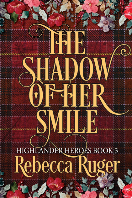 The Shadow of Her Smile (Highlander Heroes Book 3) The Shadow of Her Smile (Highlander Heroes Book 3)