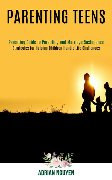 Parenting Teens Parenting Teens