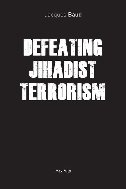 DEFEATING JIHADIST TERRORISM DEFEATING JIHADIST TERRORISM