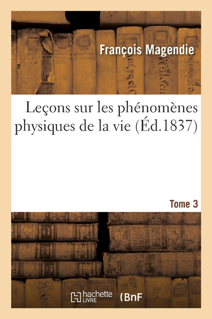 Leçons sur les phénomènes physiques de la vie. Tome 3