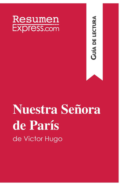 Nuestra Señora de París de Victor Hugo (Guía de lectura) Nuestra Señora de París de Victor Hugo (Guía de lectura)