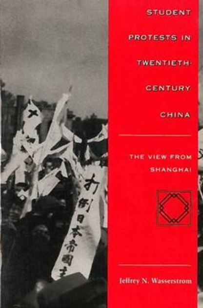 Student Protests in Twentieth-Century China Student Protests in Twentieth-Century China