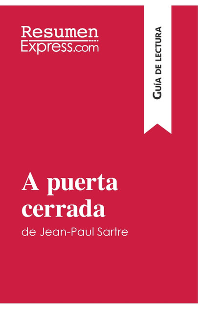 A puerta cerrada de Jean-Paul Sartre (Guía de lectura) A puerta cerrada de Jean-Paul Sartre (Guía de lectura)