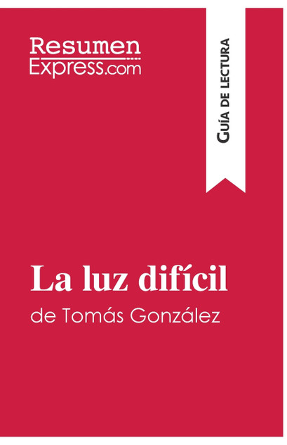 La luz difícil de Tomás González (Guía de lectura)