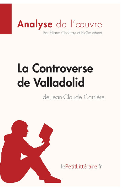 La Controverse de Valladolid de Jean-Claude Carrière (Analyse de l'oeuvre)