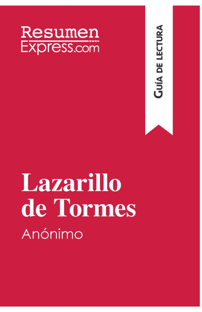 Lazarillo de Tormes, de anónimo (Guía de lectura) Lazarillo de Tormes, de anónimo (Guía de lectura)