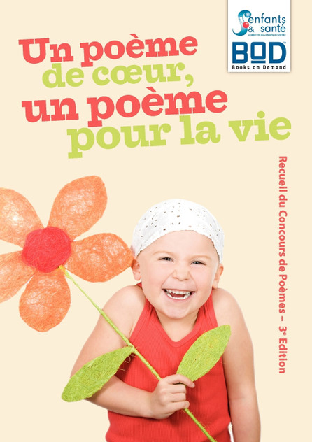 Un poème de cœur, un poème pour la vie - Edition 2010 Un poème de cœur, un poème pour la vie - Edition 2010